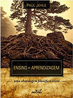 Livro Ensino e aprendizagem: uma abordagem filosófica cristã (Fundamentos)