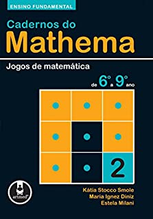Ensino Fundamental: Jogos de Matemática de 6º a 9º ano (Cadernos do Mathema Livro 2)