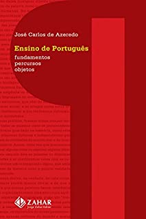 Ensino de português: Fundamentos, percursos, objetos