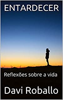 Livro ENTARDECER: Reflexões sobre a vida
