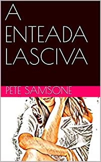Livro A ENTEADA LASCIVA