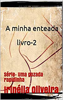 Livro A minha enteada livro-2: Série- Uma gozada rapidinha