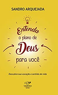 Livro Entenda o Plano de Deus pra você: Descubra sua vocação e sentido de vida
