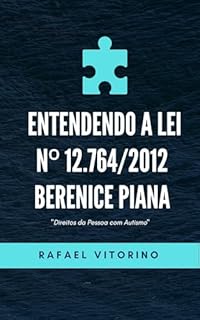 Livro Entendendo a Lei nº 12.764/2012 Berenice Piana: Direitos da Pessoa com Autismo