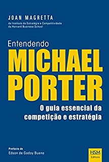 Livro Entendendo Michael Porter: O guia essencial da competição e estratégia