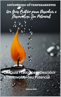 Livro Entendendo os Temperamentos: Um Guia Prático para Descobrir e Desenvolver Seu Potencial