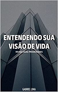 Livro Entendendo sua visão de vida: Reveja suas prioridades
