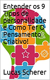 Livro Entender os 9 Tipos de personalidade e Como Ter O Pensamento Criativo!