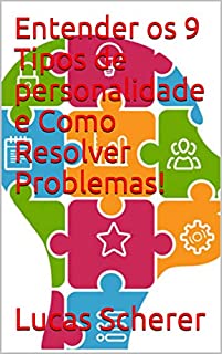 Livro Entender os 9 Tipos de personalidade e Como Resolver Problemas!