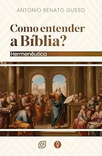 Como entender a Bíblia - eBook: Hermenêutica