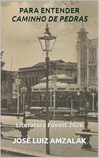 Livro PARA ENTENDER CAMINHO DE PEDRAS: Literatura Fuvest 2026