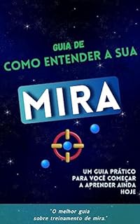 Como entender a sua MIRA: Dicas, detalhes e todo o conceito sobre mira