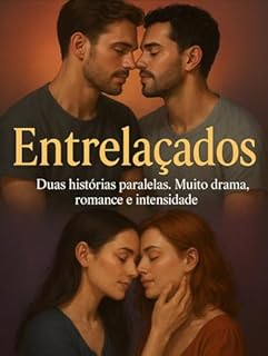 Livro Entrelaçados, Duas histórias paralelas. Muito drama, romance e intensidade: Um Romance, 2 histórias. Edição Sophia Morgan