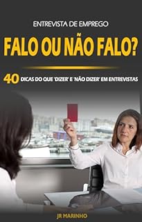 Livro Entrevista de Emprego - 40 dicas do que dizer e não dizer em entrevistas