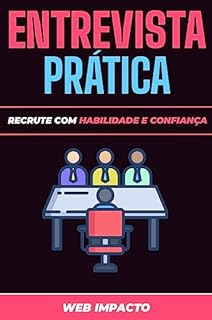 Livro Entrevista Prática: Recrute com Habilidade e Confiança