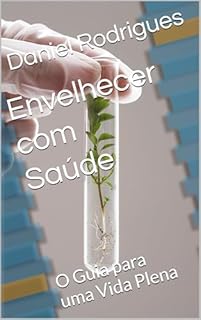 Livro Envelhecer com Saúde: O Guia para uma Vida Plena