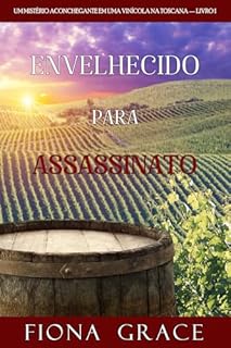 Livro Envelhecido para Assassinato (Um Mistério Aconchegante em uma Vinícola na Toscana — Livro 1)