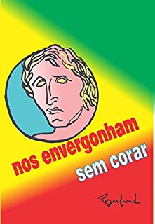 Nos envergonham sem corar