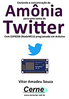 Enviando a concentração de Amônia para uma conta do Twitter Com ESP8266 (NodeMCU) programado em Arduino