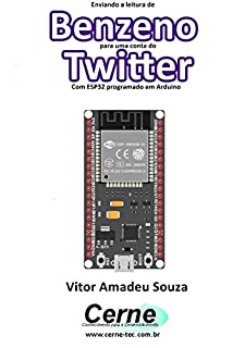 Livro Enviando a concentração de Benzeno para uma conta do Twitter Com ESP32  programado em Arduino