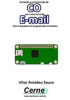 Livro Enviando a concentração de CO para uma conta de E-mail  Com a Raspberry Pi programada em Python