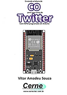 Livro Enviando a concentração de CO para uma conta do Twitter Com ESP32 programado em Arduino