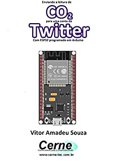 Enviando a concentração de CO2 para uma conta do Twitter Com ESP32 programado em Arduino