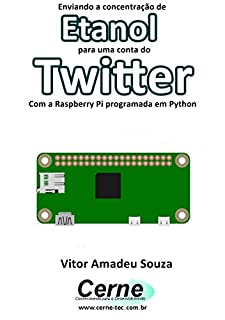 Enviando a concentração de Etanol para uma conta do Twitter Com a Raspberry Pi programada em Python