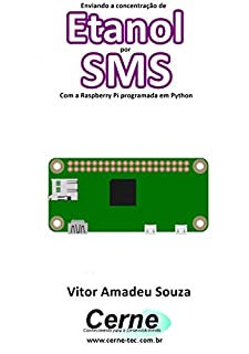 Livro Enviando a concentração de Etanol por SMS Com a Raspberry Pi programada em Python