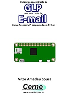 Livro Enviando a concentração de GLP para uma conta de E-mail  Com a Raspberry Pi programada em Python