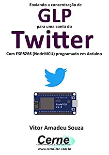 Enviando a concentração de GLP para uma conta do Twitter Com ESP8266 (NodeMCU) programado em Arduino