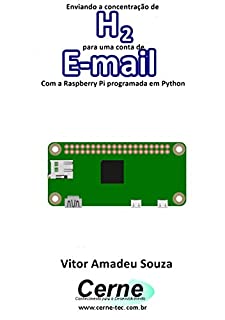 Livro Enviando a concentração de H2 para uma conta de E-mail  Com a Raspberry Pi programada em Python