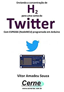 Enviando a concentração de H2 para uma conta do Twitter Com ESP8266 (NodeMCU) programado em Arduino