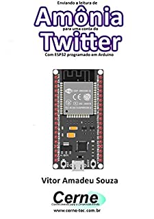 Livro Enviando a leitura de Amônia para uma conta do Twitter Com ESP32 programado em Arduino