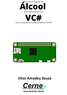 Livro Enviando a medição de Álcool para monitoramento no VC# Com a Raspberry Pi programada em Python