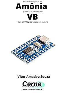 Livro Enviando a medição de Amônia para monitoramento no VB Com a STM8 programada em Arduino
