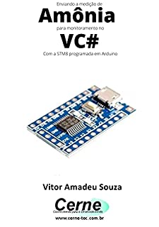 Livro Enviando a medição de Amônia para monitoramento no VC# Com a STM8 programada em Arduino