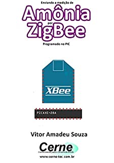 Enviando a medição de Amônia por ZigBee Programado no PIC