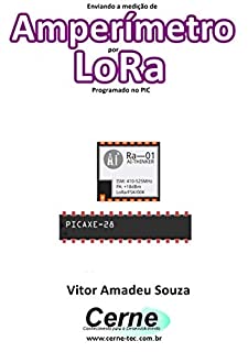 Enviando a medição de Amperímetro por LoRa Programado no PIC