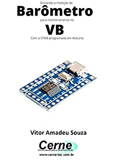 Livro Enviando a medição de Barômetro para monitoramento no VB Com a STM8 programada em Arduino