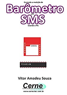 Livro Enviando a medição de Barômetro por SMS Usando o PIC