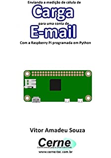 Livro Enviando a medição de célula de Carga para uma conta de E-mail  Com a Raspberry Pi programada em Python