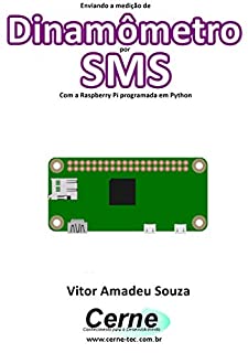 Livro Enviando a medição de Dinamômetro por SMS Com a Raspberry Pi programada em Python