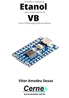 Enviando a medição de Etanol para monitoramento no VB Com a STM8 programada em Arduino