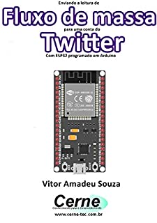 Livro Enviando a medição de  Fluxo de massa para uma conta do Twitter Com ESP32 programado em Arduino