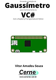 Livro Enviando a medição de Gaussímetro para monitoramento no VC# Com a Raspberry Pi programada em Python