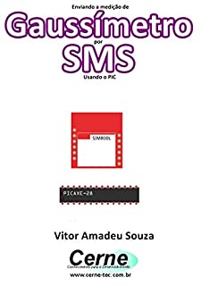 Livro Enviando a medição de Gaussímetro por SMS Usando o PIC