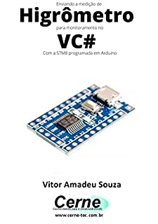 Livro Enviando a medição de Higrômetro para monitoramento no VC# Com a STM8 programada em Arduino
