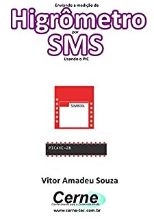 Livro Enviando a medição de Higrômetro por SMS Usando o PIC