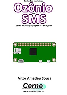 Livro Enviando a medição do Ozônio por SMS Com a Raspberry Pi programada em Python